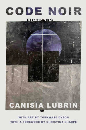 Canisia Lubrin Code Noir