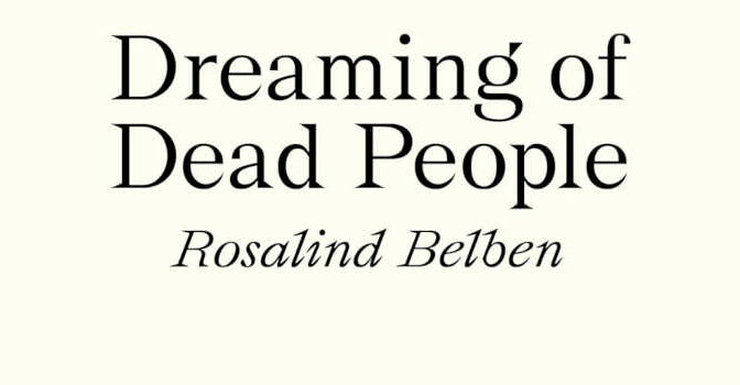 Dreaming of Dead People roman uit 1979 van de Engelse schrijfster Rosalind Belben