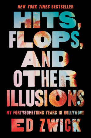 Ed Zwick Hits, Flops, and Other Illusions recensie en review