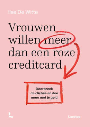 Ilse De Witte Vrouwen willen meer dan een roze creditcard recensie