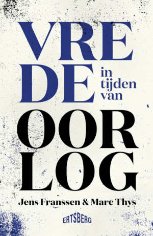 Jens Franssen & Marc Thys Vrede in tijden van oorlog recensie