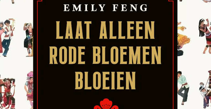 Emily Feng – Laat alleen rode bloemen bloeien