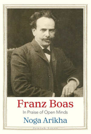 Noga Arikha Franz Boas biografie