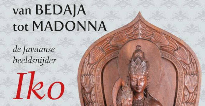 Van Bedaja tot Madonna boek over de De Javaanse beeldsnijder Iko